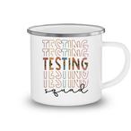 Testing Mugs