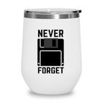 Never Forget Tumblers