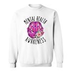 Mental Health Awareness Sweatshirts