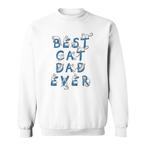 Best Cat Dad Ever Sweatshirts