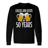 Cheers And Beers To My 50 Years Long Sleeve T-Shirt