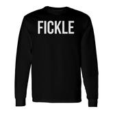 Fickle Name Personalized White Text Long Sleeve T-Shirt