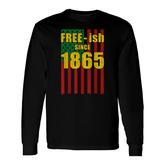 Free-Ish Since 1865 Juneteenth Day Black History Pride Flag Long Sleeve T-Shirt