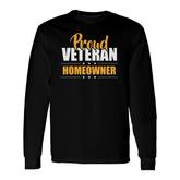 Proud Veteran Homeowner New House Owner Housewarming Party V2 Long Sleeve T-Shirt
