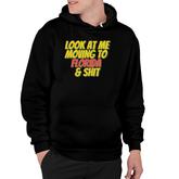 Florida Fl State Look At Me Moving To Florida Hoodie