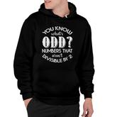 You Know Whats Odd Numbers Math Teacher Funny Hoodie