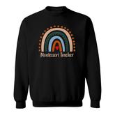 Montessori Teacher Boho Rainbow Back To School Appreciation Sweatshirt
