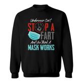 Underwear Cant Stop A Fart & You Think A Mask Works Funny Sweatshirt