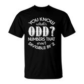You Know Whats Odd Numbers Math Teacher T-shirt