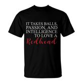 It Takes Balls Passion And Intelligence To Love Attractive 2022 T-shirt