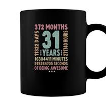 Womens So Happy Im 31 Today Funny 31 Years Old 31St Birthday Coffee Mug -  Seseable