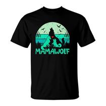 Mama Wolf Shirt Mothers Day Gift T Shirt For Mom
