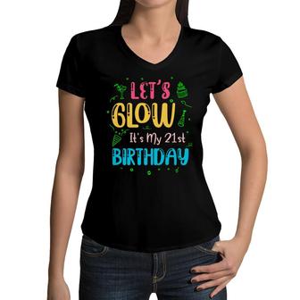 21St Birthday Lets Glow Party Its My 21St Women V-Neck T-Shirt - Seseable