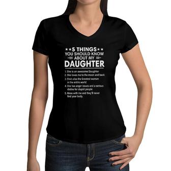 5 Things You Should Knows About My Daughter She Is Awesome 2022 Trend Women V-Neck T-Shirt - Seseable