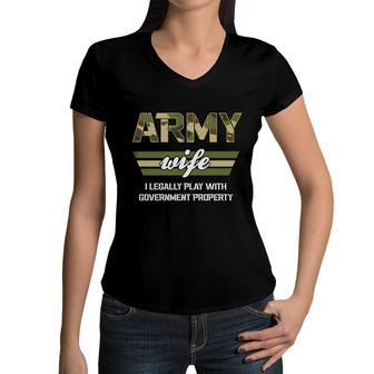 Army Wife I Legally Play With Government Property Veteran 2022 Women V-Neck T-Shirt - Seseable