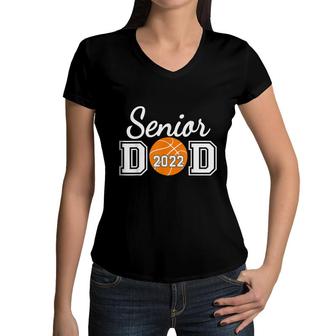 Basketball Senior Dad Class Of 2022 Senior Daddy Women V-Neck T-Shirt - Seseable
