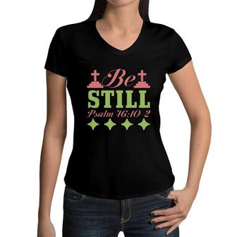 Be Still Bible Verse Black Graphic Green Color Christian Women V-Neck T-Shirt - Seseable