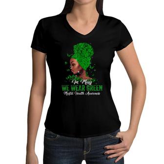 Black Women In May We Wear Green Mental Health Awareness Women V-Neck T-Shirt | Mazezy
