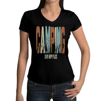 Camping Is My Happy Place Best Habit In Life New Women V-Neck T-Shirt - Seseable