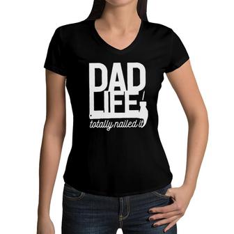 Dad Life Totally Nailed It 2022 Trend Women V-Neck T-Shirt - Seseable