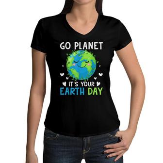 Earth Day 2022 Go Planet Its Your Earth Day Women V-Neck T-Shirt - Seseable