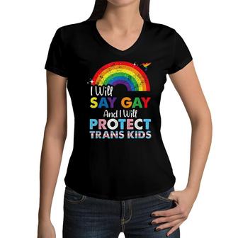 Florida Gay I Will Say Gay And I Will Protect Trans Kids Women V-Neck T-Shirt - Seseable