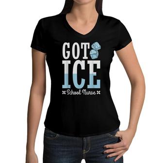 Funny Got Ice School Nurse Medical Assistant School Nurses Women V-Neck T-Shirt - Seseable