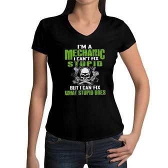 Funny Letter Im Mechanic I Cant Fix Stupid But I Can Fix What Stupid Does Women V-Neck T-Shirt - Seseable