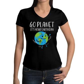 Go Planet Its Your Earth Day Environmentalist Men Women Kids Women V-Neck T-Shirt - Seseable
