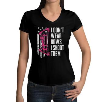 I Dont Wear Bows I Shoot Them - Funny Womens Girls Archery Women V-Neck T-Shirt | Mazezy
