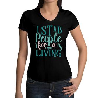 I Stab People For A Living Nurses Day Available Women V-Neck T-Shirt - Seseable