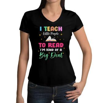 I Teach Little People To Read Im Kind Of A Big Dad Teacher Women V-Neck T-Shirt - Seseable