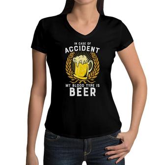 In Case Of Accident My Blood Type Is Beer Craft Beer Lover Women V-Neck T-Shirt - Seseable