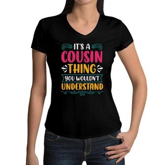 It Is A Cousin Thing You Wouldnt Understand Family Reunion Women V-Neck T-Shirt - Seseable
