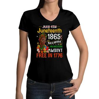 July 4Th Juneteenth 1865 Because My Ancestors Afro Girl Women V-Neck T-Shirt - Seseable