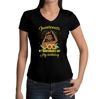 Juneteenth My Independence Day My Birthday Black Queen Girls Women V-Neck T-Shirt - Seseable