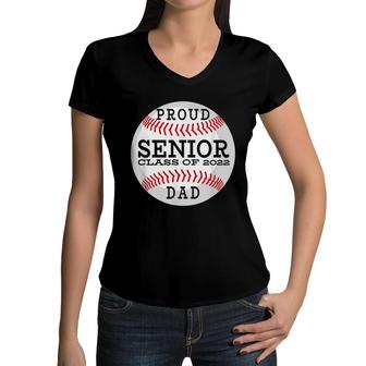 Mens Proud Senior Baseball Player Dad Class Of 2022 Women V-Neck T-Shirt - Seseable