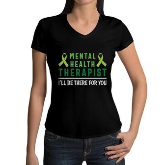 Mental Health Awareness I Will Be There For You Women V-Neck T-Shirt - Seseable