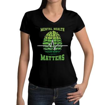 Mental Health Awareness Mental Health Matters Brain Women V-Neck T-Shirt - Seseable