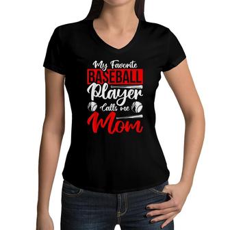 My Favorite Baseball Player Calls Me Mom Sport Baseball Women V-Neck T-Shirt - Seseable