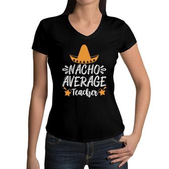 Nacho Average Teacher Orange And White Women V-Neck T-Shirt - Seseable