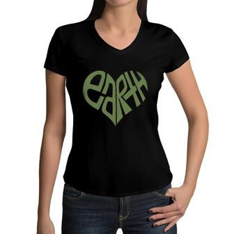Protect Earth Green Heart Earth Meaning Gift Women V-Neck T-Shirt - Seseable