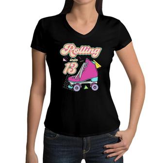 Rolling Into 13 Years Old Roller Skate 13Th Birthday Girl Women V-Neck T-Shirt - Seseable