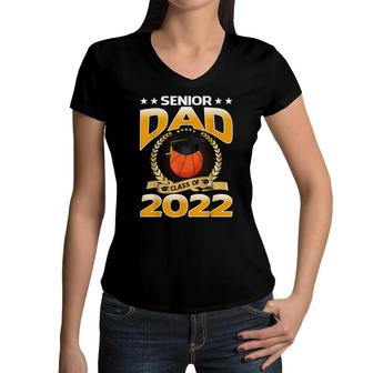 Senior Dad Class Of 2022 Basketball Women V-Neck T-Shirt - Seseable
