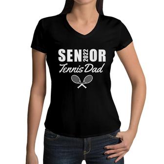 Senior Tennis Dad 2022 Tennis Team Parent Helper Proud Dad Women V-Neck T-Shirt - Seseable