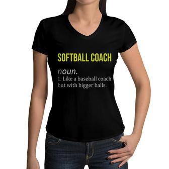 Softball Coach Funny Dictionary Definition Like A Baseball Coach But With Bigger Balls Women V-Neck T-Shirt - Seseable