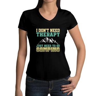 Travel Lovers Do Not Need Therapy To Explore And Jusst Need To Go Camping Women V-Neck T-Shirt - Seseable