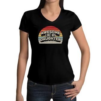 Vintage Retro Awesome Like My Daughter Gift Dad Women V-Neck T-Shirt - Seseable