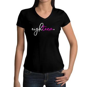 Womens 18Th Birthday Gifts For Teen Girls 18 Years Old Eighteen Pink Women V-Neck T-Shirt - Seseable