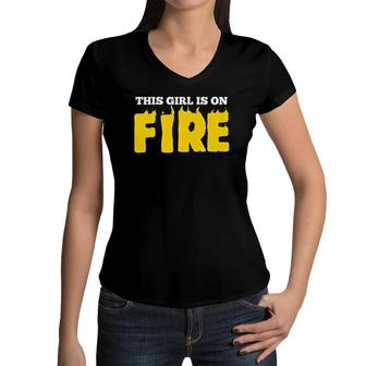 Womens This Girl Is On Fire Female Empowerment Women V-Neck T-Shirt | Mazezy